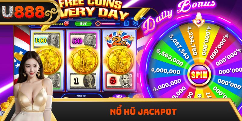 Nổ Hũ Jackpot – Thử Vận May, Rinh Thưởng Khủng Cùng U888