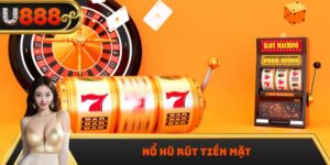 Nổ Hũ Rút Tiền Mặt – Bí Kíp Chơi Hay, Thắng Lớn Mỗi Ngày